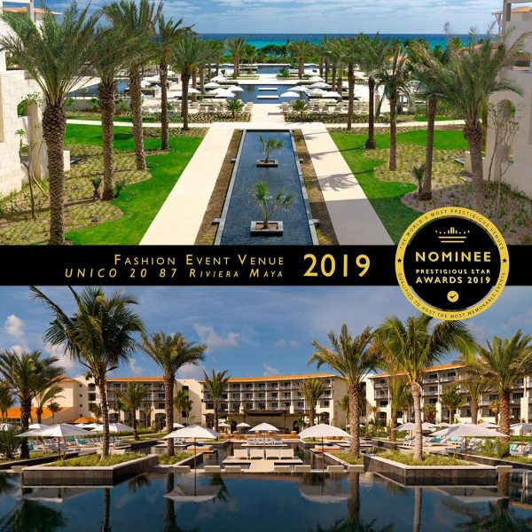 Fashion Event Venue Nominee 2019, UNICO 20 87 Riviera Maya, Prestigious Star Awards