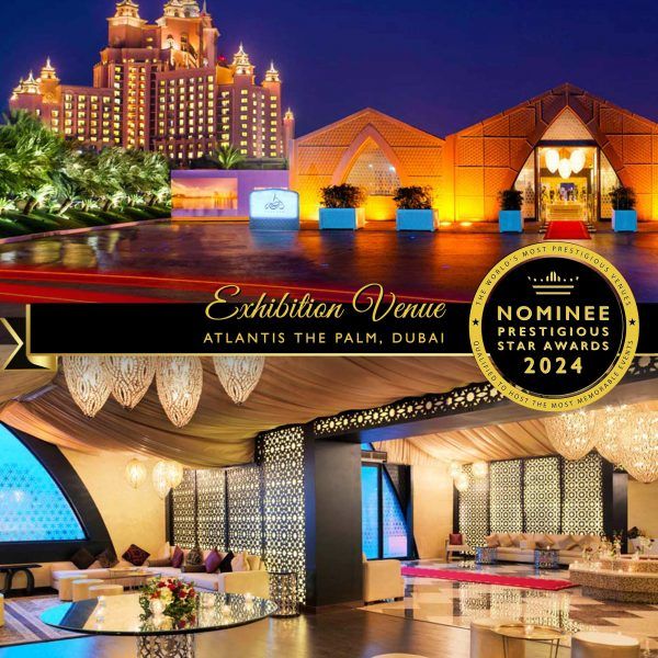 Exhibition Venue Nominee 2024, Atlantis The Palm, Dubai, Prestigious Star Awards