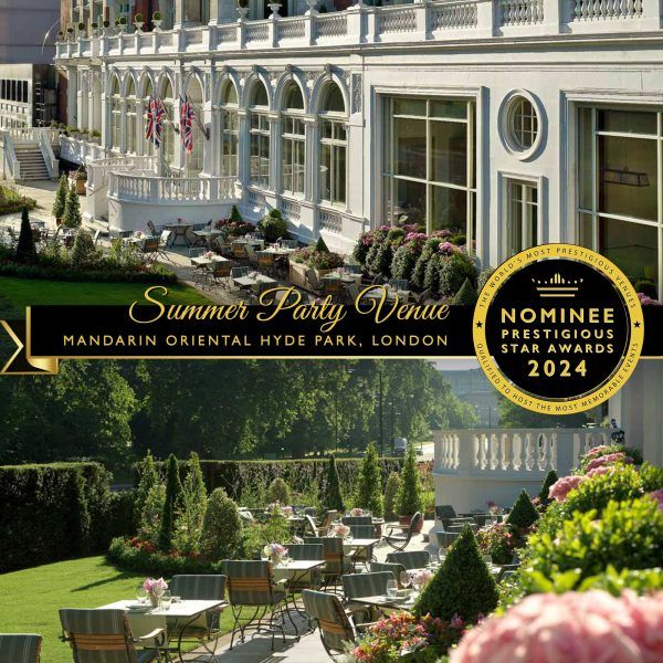 Summer Party Venue Nominee 2024, Mandarin Oriental Hyde Park, London,  Prestigious Star Awards