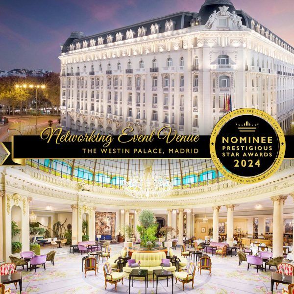 Networking Event Venue Nominee 2024,The Westin Palace, Madrid, Prestigious Star Awards