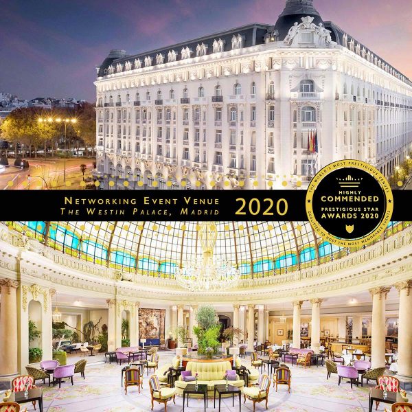 Networking Event Venue Highly Commended 2020, The Westin Palace, Madrid, Prestigious Star Awards