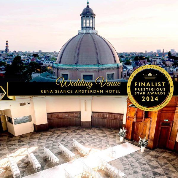 Wedding Venue Finalist 2024, Renaissance Amsterdam Hotel, Prestigious Star Awards