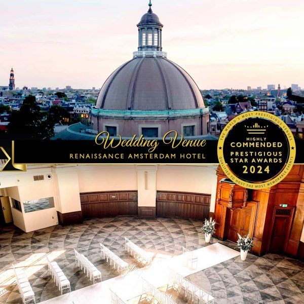 Wedding Venue Highly Commended 2024, Renaissance Amsterdam Hotel, Prestigious Star Awards